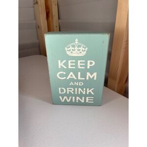 Quill to Paper by Sixtrees Keep Calm and Drink Wine Wooden Block Sign
